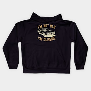 I'm Not Old I'm Classic Vintage Kids Hoodie